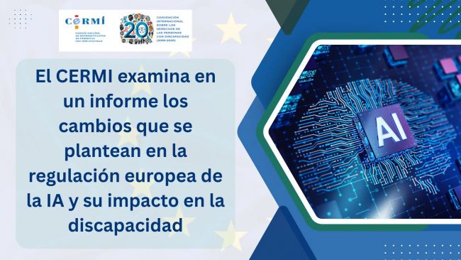 El Cermi analiza el impacto en las personas con discapacidad de los cambios normativos europeos relacionados con la inteligencia artificial