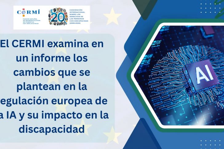 20260826_legislacion_cermi El Cermi analiza el impacto en las personas con discapacidad de los cambios normativos europeos relacionados con la inteligencia artificial